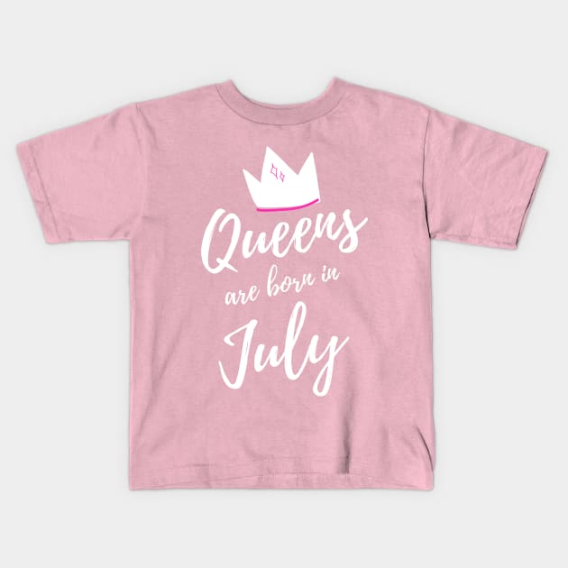 Queens are Born in July. Happy Birthday! Kids T-Shirt by That Cheeky Tee